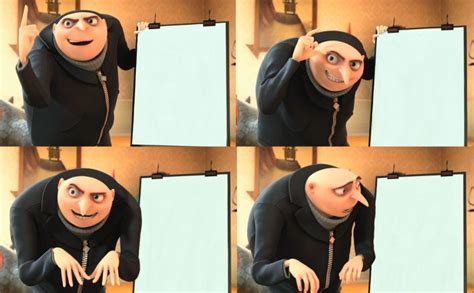 Gru meme format - Yup, just had that happen. The enemy team backed themselves into the room and my plan was to gas them and close the doors. Then a teammate ran in front of the door, the gas bounced off his head right back at me :